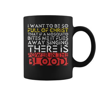 There Is Power In The Blood Religious Faith Prayer Coffee Mug - Monsterry