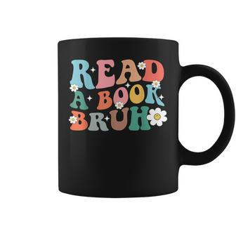 Read A Book Bruh English Teacher Reading Literature Coffee Mug | Mazezy