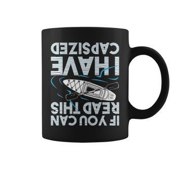 If You Can Read This I Have Capd Kayak Kayaking Coffee Mug | Mazezy