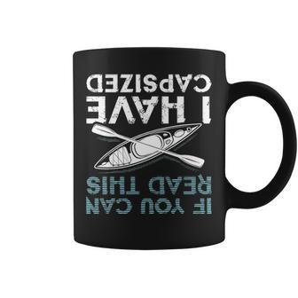 If You Can Read This I Have Capd Kayaking Coffee Mug | Mazezy
