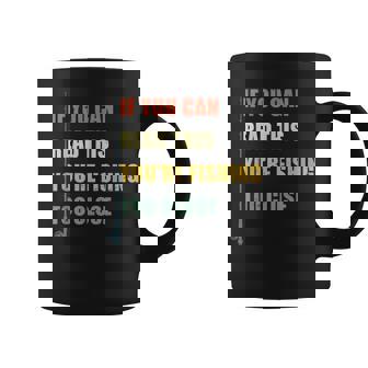 If You Can Read This You're Fishing Too Close Fishing Coffee Mug - Monsterry