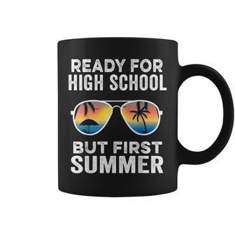 Ready For High School But First Summer Freshman Coffee Mug - Monsterry