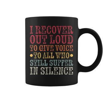 I Recover Out Loud Alcoholics Aa Narcotics Na Anonymous Coffee Mug - Monsterry AU