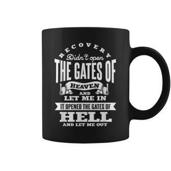 Recovery Opened The Gates Of Hell Spiritual Addiction Coffee Mug - Monsterry DE