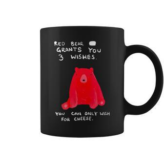 Red Bear Grants You 3 Wishes You Can Only Wish For Cheese Coffee Mug - Monsterry UK
