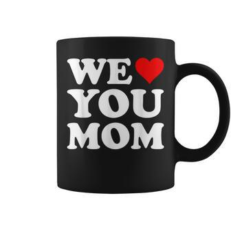 Red Heart We Love You Mom Coffee Mug - Seseable
