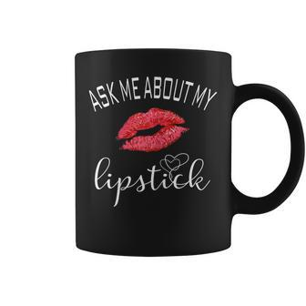Red Lips Ask Me About My Lipstick Coffee Mug - Monsterry DE