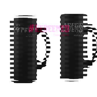 I Am Redeemed Psalm Pink 2017 T Coffee Mug - Monsterry