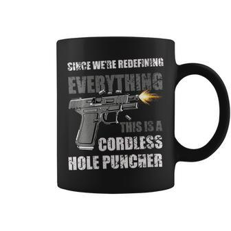 Since We Are Redefining Everything Now Gun Rights Coffee Mug - Monsterry AU
