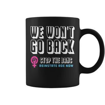 Reinstate Roe Now We Won't Go Back Pro Choice Gear Coffee Mug - Monsterry UK