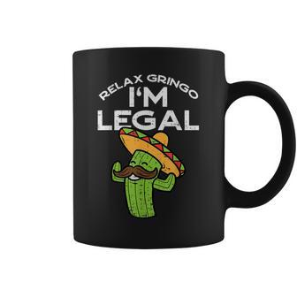 Relax Gringo Im Legal Cinco De Mayo Mexican Immigrant Coffee Mug - Monsterry AU