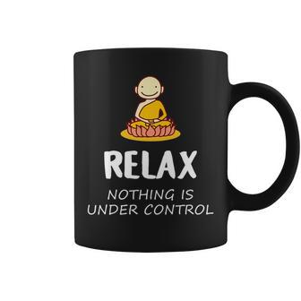 Relax Nothing Is Under Control Buddha Coffee Mug - Monsterry DE