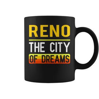 Reno The City Of Dreams Nevada Souvenir Coffee Mug - Monsterry UK