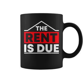 The Rent Is Due Landlord Property Manager Coffee Mug - Monsterry CA