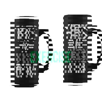 There's An Exercise For That Physical Therapist Therapy Pt Coffee Mug - Thegiftio