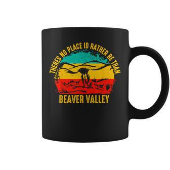 Theres No Place Id Rather Be Than Beaver Valley Coffee Mug - Thegiftio UK