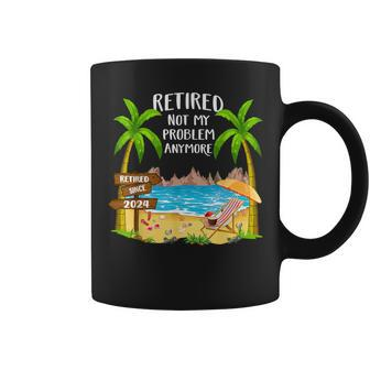 Retired 2024 Not My Problem Anymore Beach Retirement Coffee Mug | Mazezy