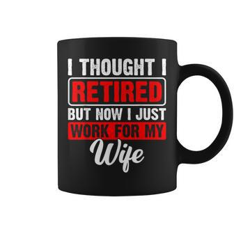 Retired 2024 Retirement Now I Only Work For My Wife Coffee Mug - Monsterry CA