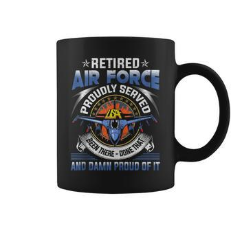 Retired Air Force Proudly Served Proud Of It Veteran's Coffee Mug - Monsterry