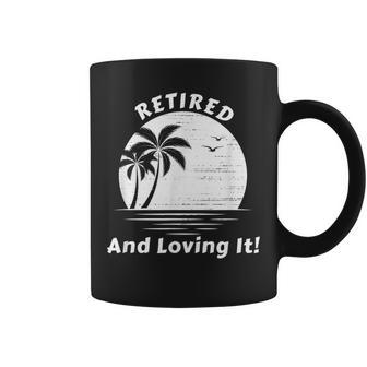 Retired And Loving It Beach Scene Sunrise And Palm Trees Coffee Mug - Monsterry