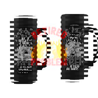 Retired Not My Problem Anymore Retirement Firefighter Coffee Mug - Thegiftio UK