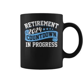 Retirement 2024 Countdown In Progress Retiring Retired Coffee Mug - Monsterry AU
