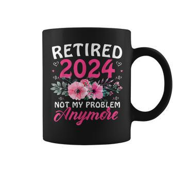 Retirement 2024 Retired 2024 Not My Problem Anymore Coffee Mug - Thegiftio UK