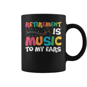 Retirement Is Music To My Ears Retired Music Teacher Coffee Mug - Thegiftio UK