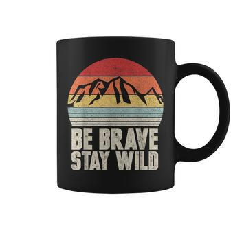 Retro Be Brave Stay Wild Vintage Outdoors Adventure Coffee Mug - Monsterry