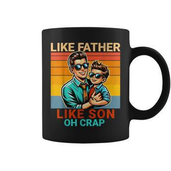 Retro Like Father Like Son Oh Crap Humor Father's Day Coffee Mug - Seseable