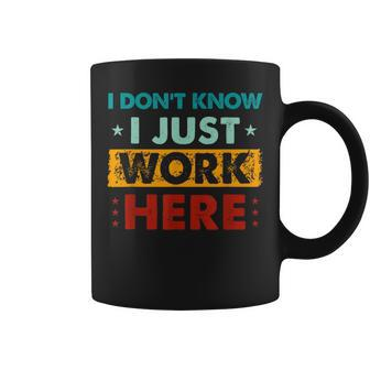 Retro I Don't Know I Just Work Here Coffee Mug - Thegiftio UK