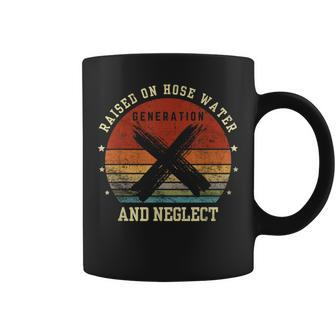 Retro Generation X Gen X Raised On Hose Water And Neglect Coffee Mug - Seseable