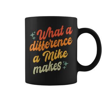 Retro Mike What A Difference A Mike Makes Coffee Mug - Seseable