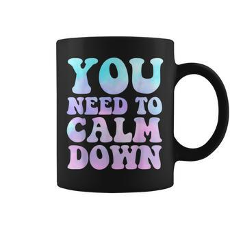 Retro Quote You Need To Calm Down Cool Coffee Mug - Seseable