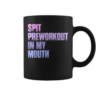 Retro Spit Preworkout In My Mouth Gym Coffee Mug - Seseable