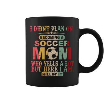 Retro Vintage I Didn't Plan On Becoming A Soccer Mom Coffee Mug - Monsterry