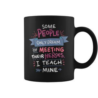 Rêve De Rencontrer Leurs Héros Professeur D'éducation Spécialisée Tasse - Cadeauxyz