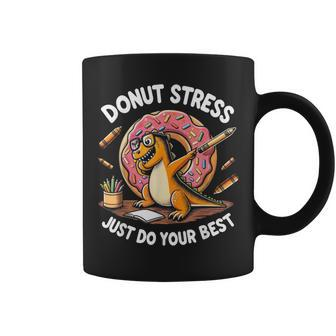 Rex Dinosaur Donut Stress Just Do Your Best Teacher Test Day Coffee Mug - Monsterry UK