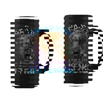 Rhodesian Ridgeback I Hear You Not Listening Coffee Mug - Thegiftio