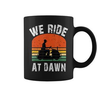 We Ride At Dawn Lawnmower Lawn Mowing Dad Yard Coffee Mug - Monsterry