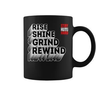 Rise Shine Grind Rewind Humble Hustle Work Hard Entrepreneur Coffee Mug - Monsterry DE