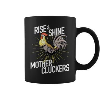 Rise And Shine Mother Cluckers Chicken Coffee Mug - Monsterry DE
