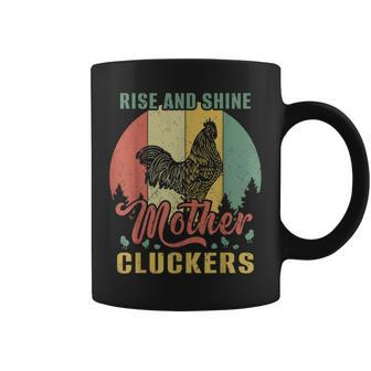 Rise And Shine Mother Cluckers Chicken Vintage Cool Coffee Mug - Monsterry AU