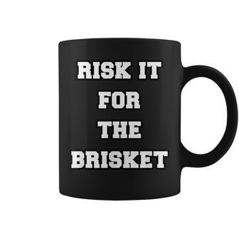 Risk It For The Brisket Bbq Boss Steak Ribeye Brisket Texas Coffee Mug | Crazezy AU