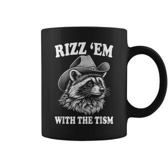 Rizz Em With The Tism Raccoon Meme Coffee Mug - Seseable