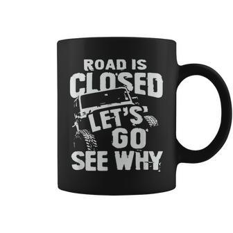 Road Closed Adventure Begins Truck Enthusiasts' Choice Coffee Mug - Monsterry CA