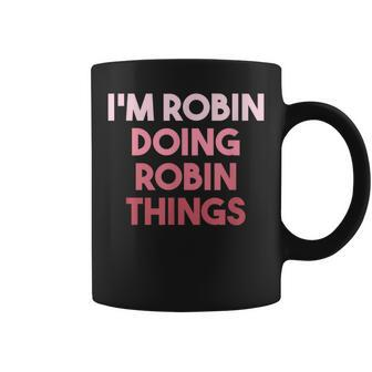 Robin Doing Robin Things Cute Personalized Coffee Mug - Monsterry