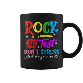 Rock The Test Don't Stress Just Do Your Best Teacher Coffee Mug - Seseable