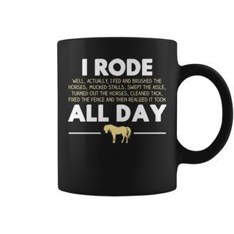 I Rode All Day Horse Riding Horse Coffee Mug | Mazezy