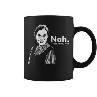 Rosa Park Nah Black Racism Quote Black Memory Family Coffee Mug | Crazezy DE